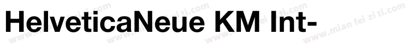 HelveticaNeue KM Int字体转换